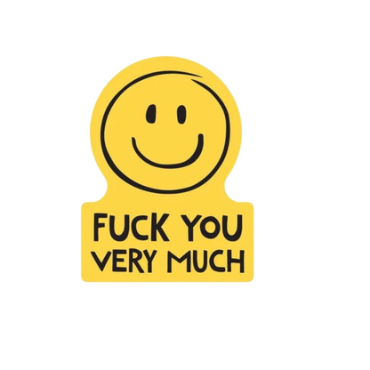 Durable vinyl die-cut F**k You Very Much Sticker