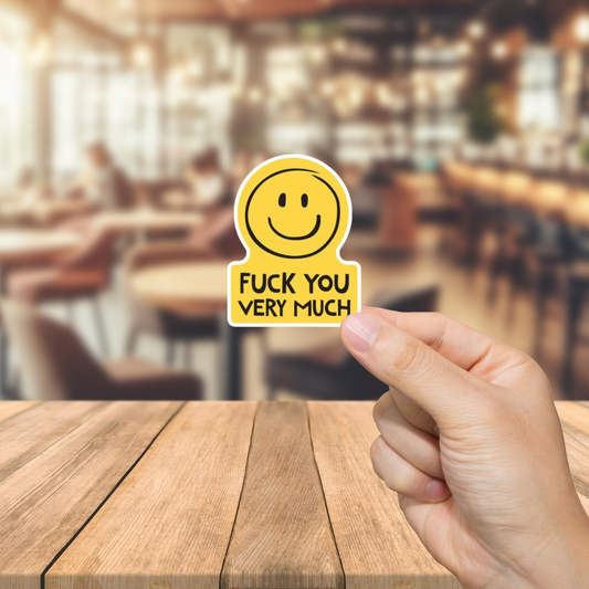 Durable, vinyl, die-cut, Fck-You Very Much Sticker.