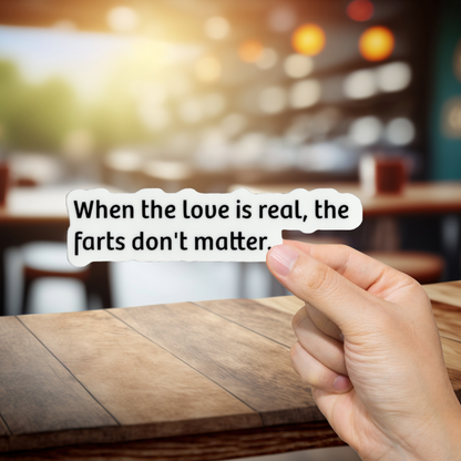 Durable, vinyl, die-cut, Farts - Love Is Real Sticker.