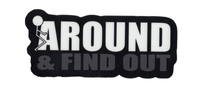 Durable vinyl, die-cut Fck Around Sticker