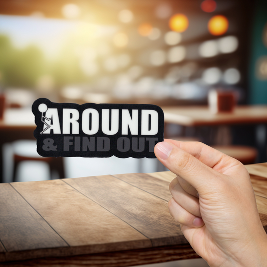 Durable, vinyl, die-cut, Fck Around Sticker.