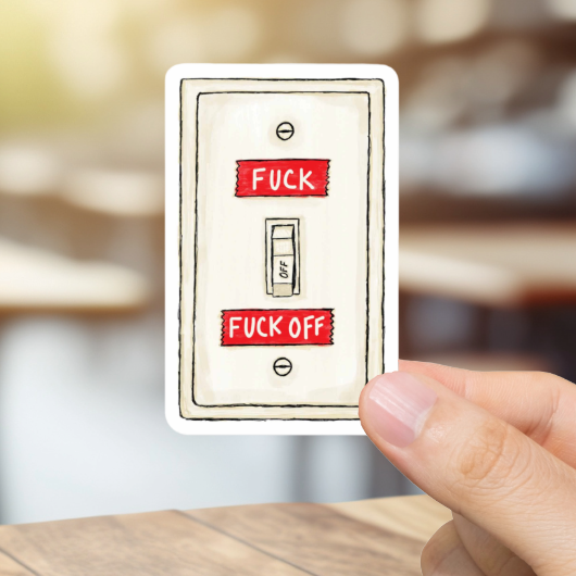 Durable, vinyl, die-cut, Fck-Off, Fck-On Sticker.