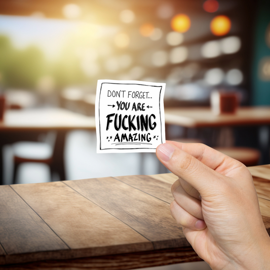 Durable, vinyl, die-cut, You Are Fcking Amazing Sticker.