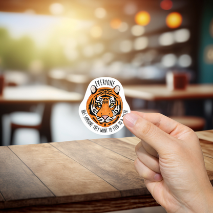 Durable, vinyl, die-cut, Feed Someone To A Tiger Sticker.