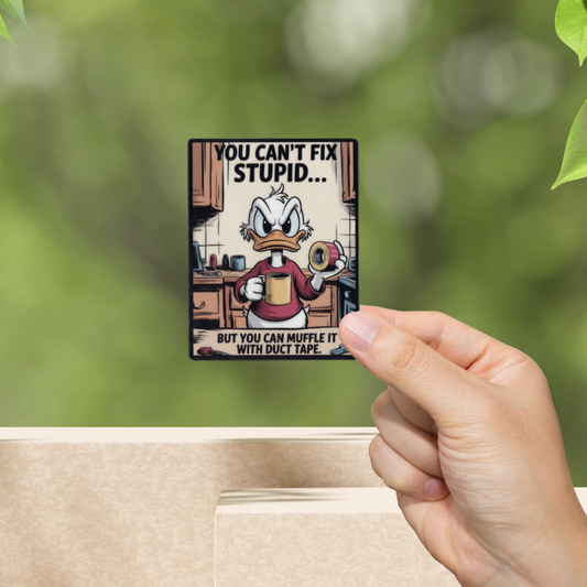 Durable, vinyl, die-cut, You Can't Fix Stupid Sticker.