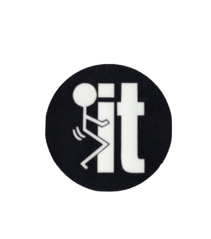 Durable, vinyl, die-cut, Fk It Sticker