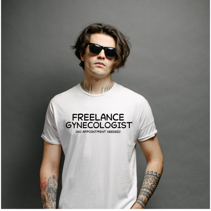 Ollie's: Freelance Gynecologist T Shirt - 100% Cotton