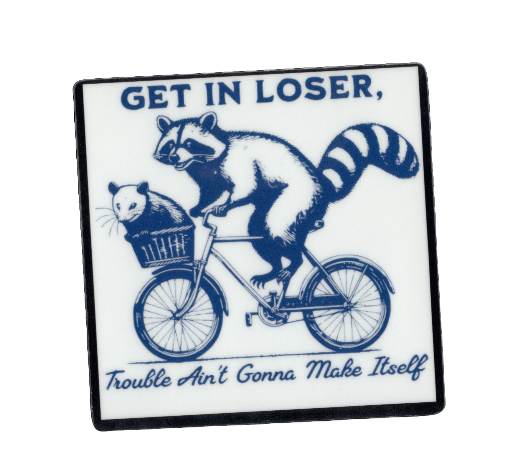Durable vinyl, die-cut Get In Sticker