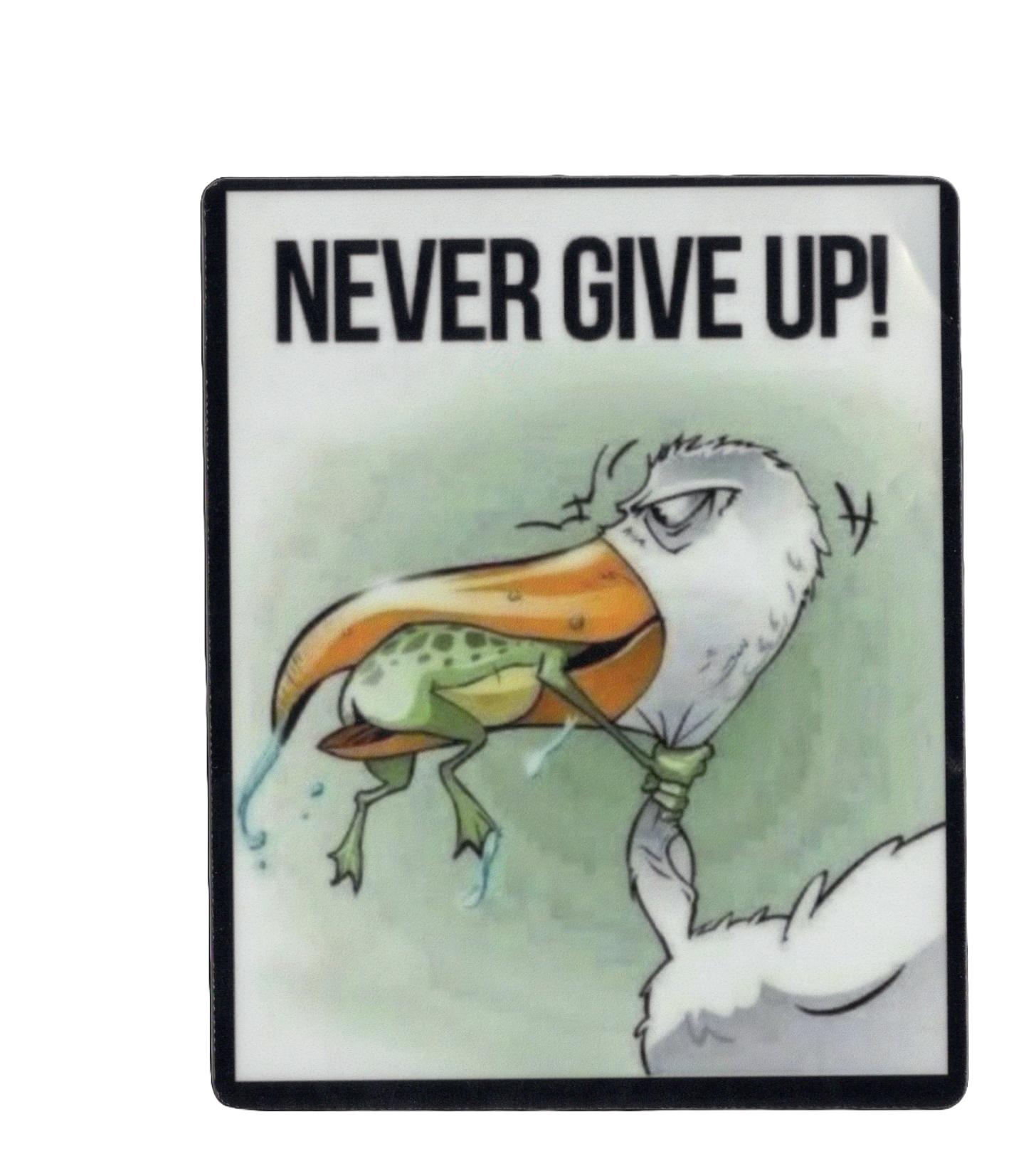 Durable vinyl, die-cut Give Up Sticker