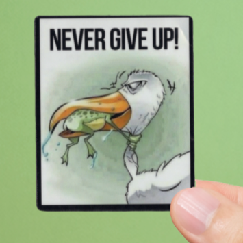 Durable, vinyl, die-cut, Never Give Up Sticker.
