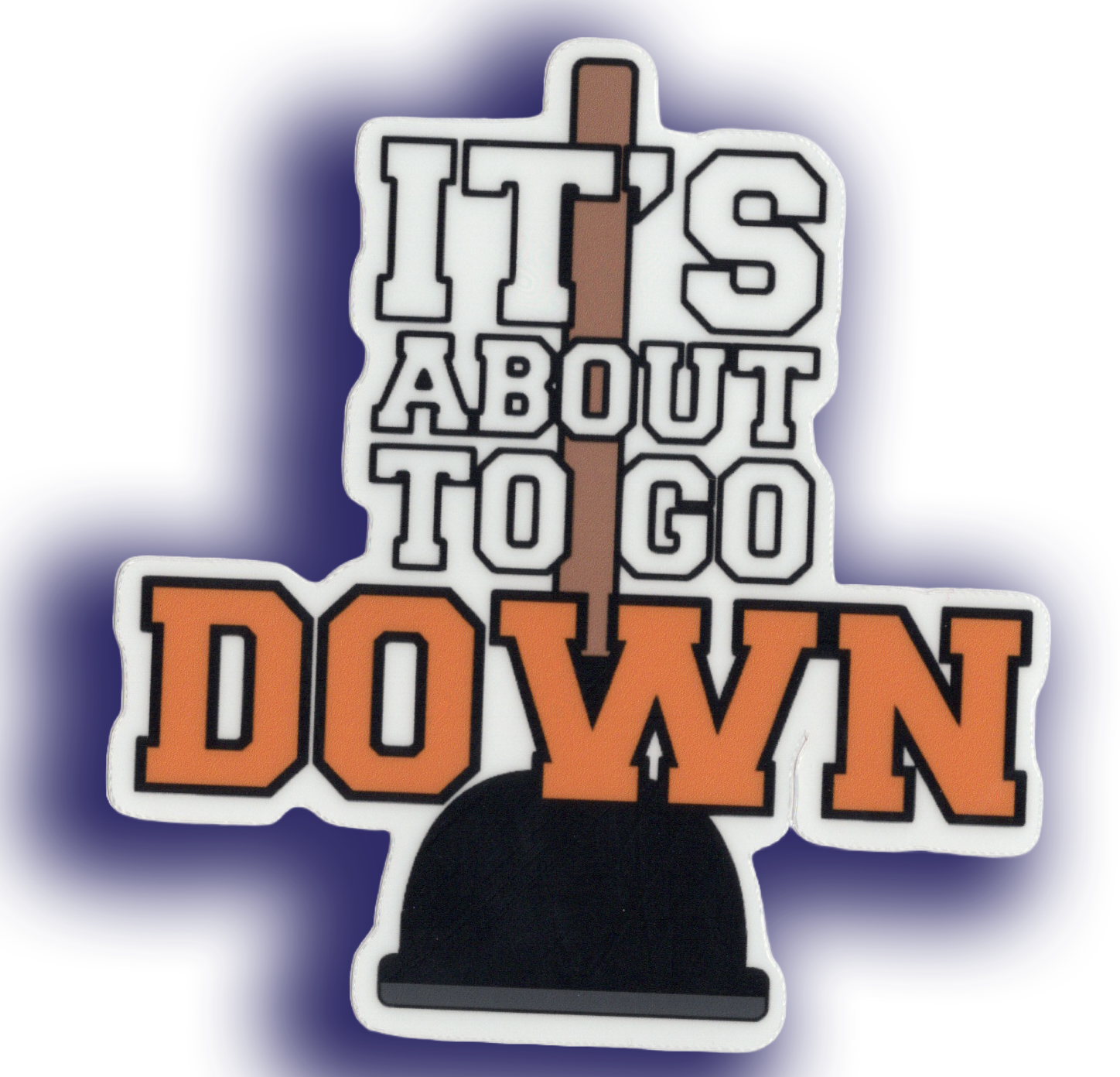 Durable vinyl, die-cut Go Down Sticker