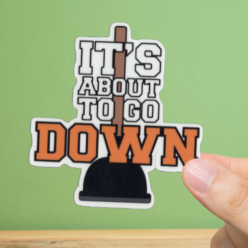 Durable, vinyl, die-cut, It's About To Go Down Sticker.