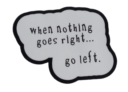 Durable vinyl, die-cut Go Left Sticker