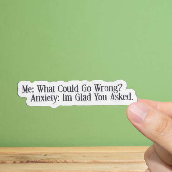 Durable, vinyl, die-cut, What Could Go Wrong Sticker.