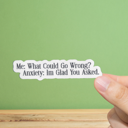 Durable, vinyl, die-cut, What Could Go Wrong Sticker.