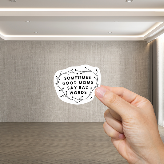 Durable, vinyl, die-cut, Good Moms Bad Words Sticker.