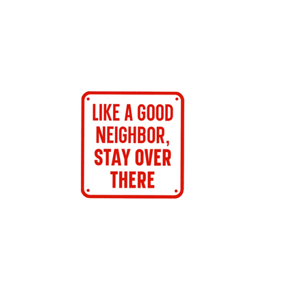 Durable vinyl die-cut Good Neighbor Sticker