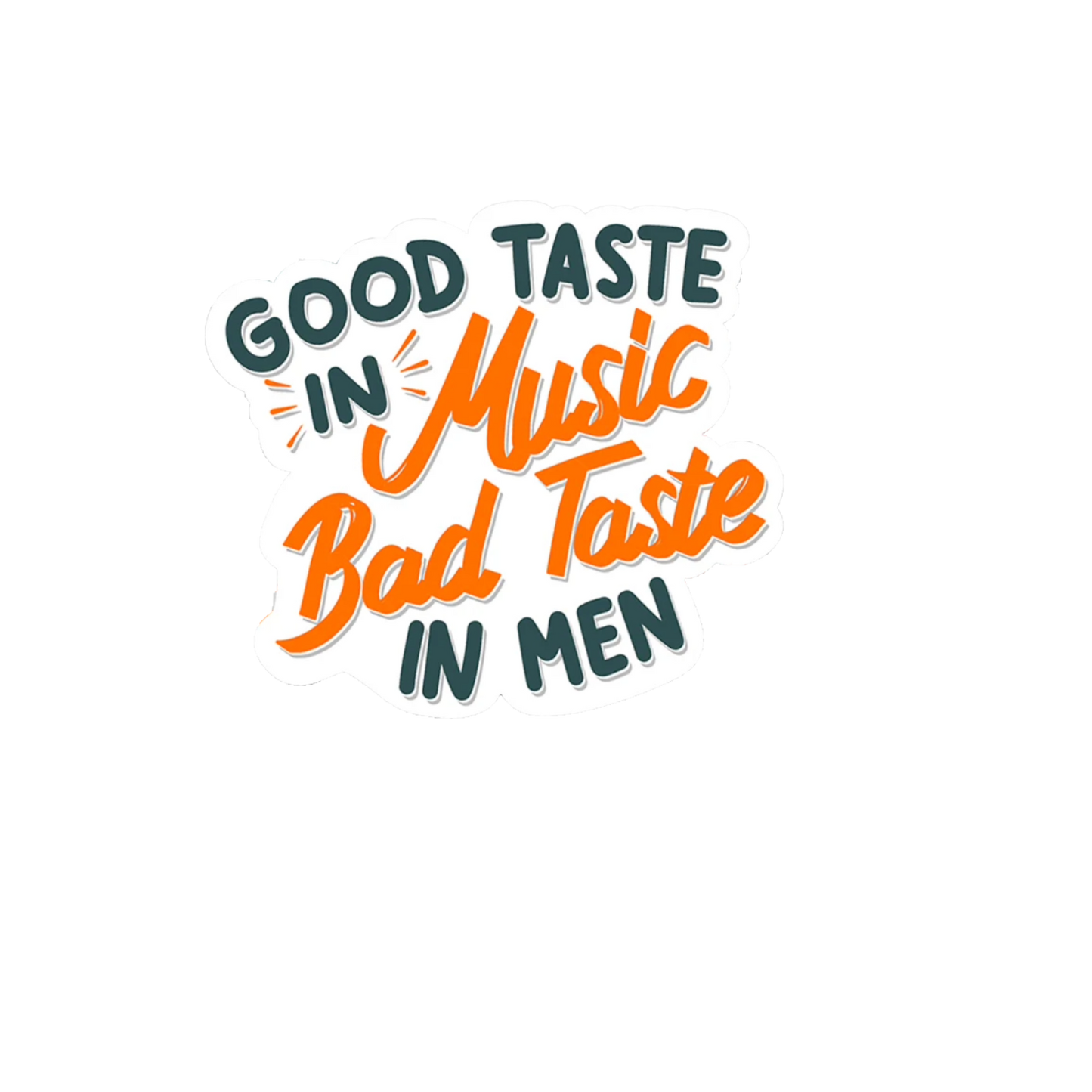 Durable vinyl die-cut Good Taste Sticker