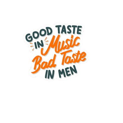 Durable vinyl die-cut Good Taste Sticker