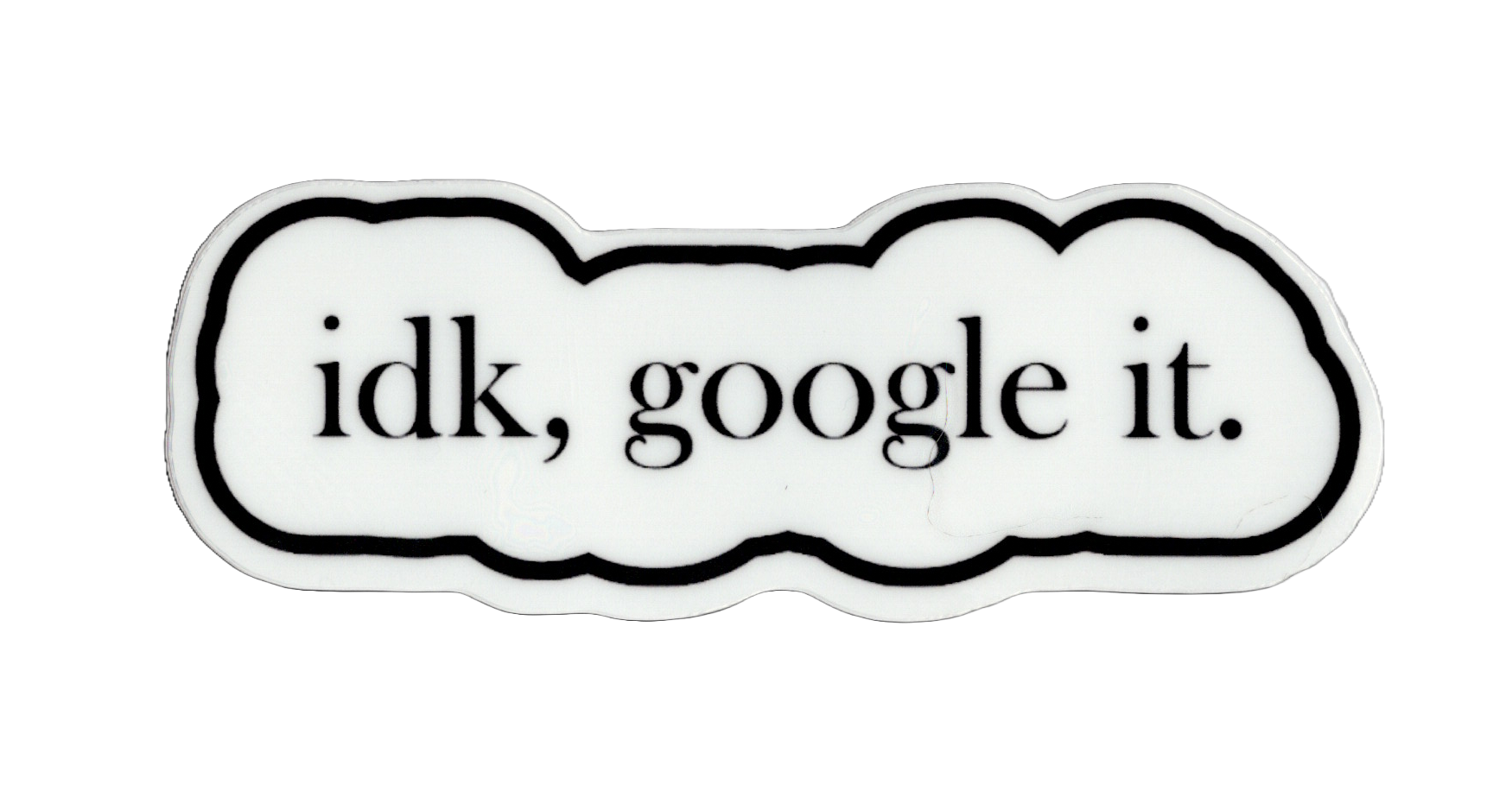 Durable vinyl, die-cut Google It Sticker