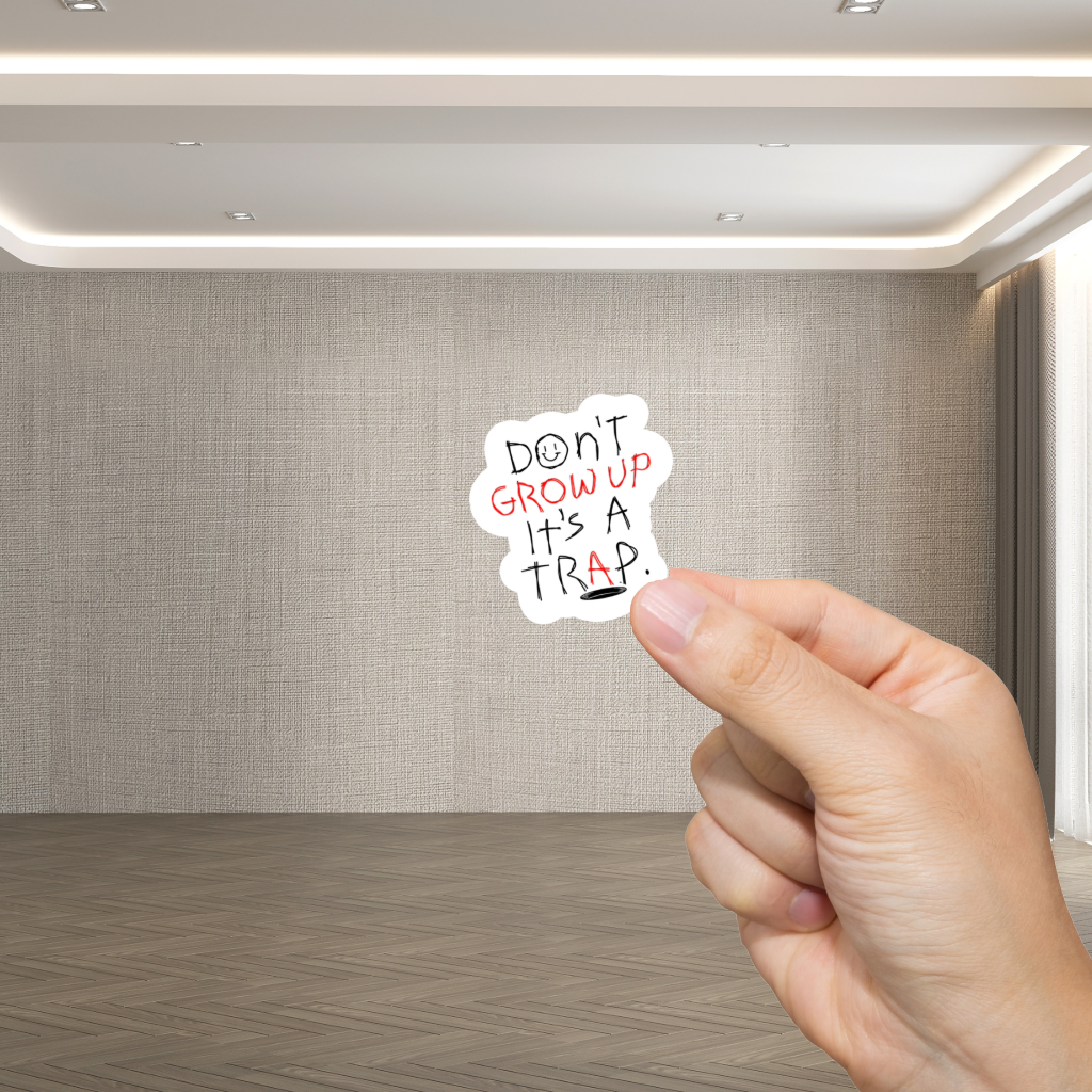 Durable, vinyl, die-cut, Don't Grow Up Sticker.