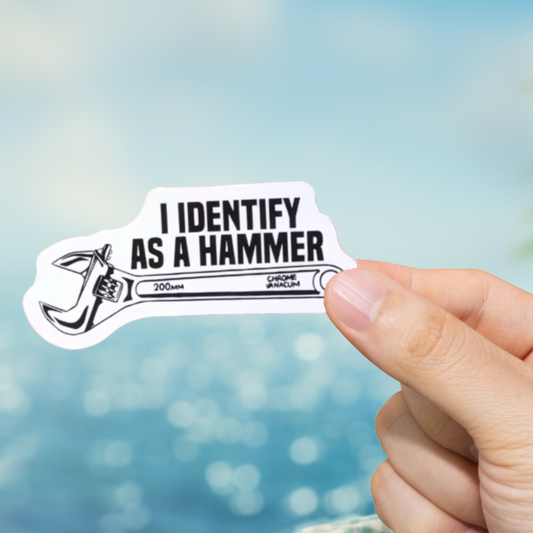 Durable, vinyl, die-cut, I Identify As A Hammer Sticker.
