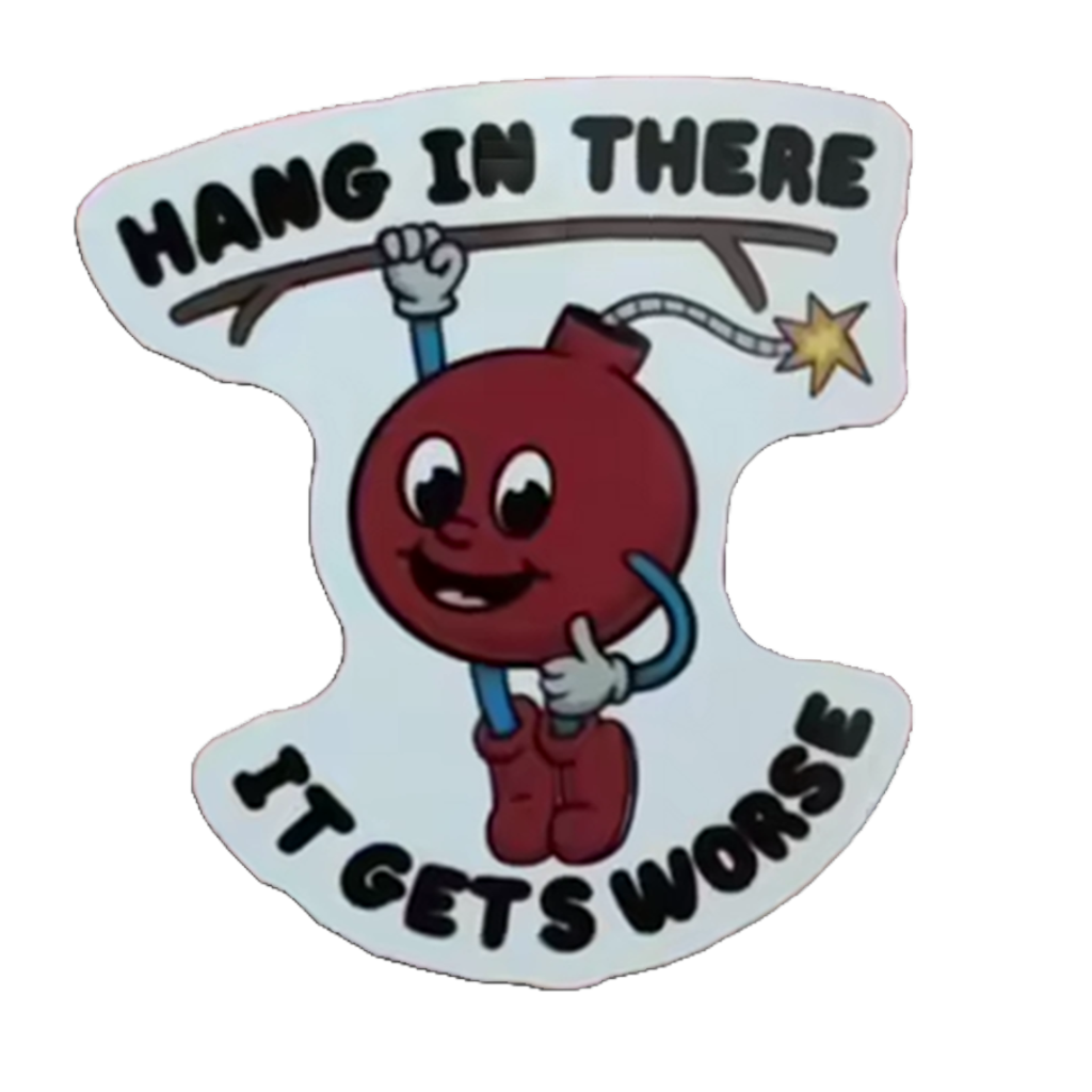 Durable vinyl, die-cut Hang Sticker