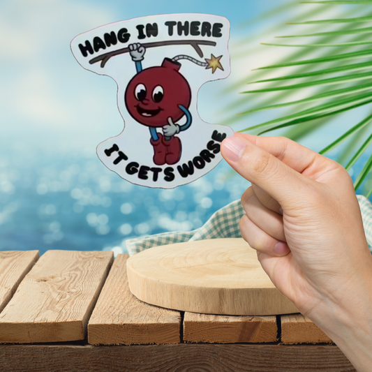 Durable, vinyl, die-cut, Hang In There Bomb Sticker.