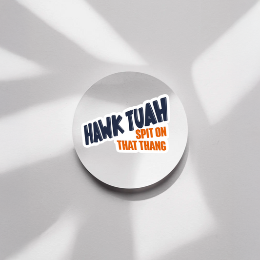 Durable, vinyl, die-cut, Hawk Tuah Sticker.