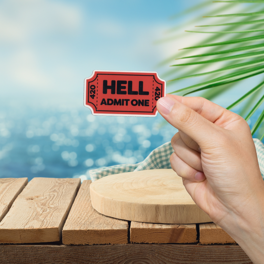 Durable, vinyl, die-cut, Hell Admit One 420 Sticker.