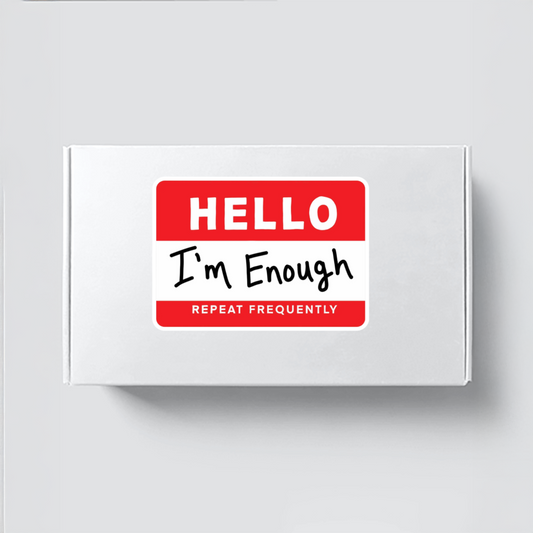 Durable, vinyl, die-cut, Hello I'm Enough Sticker.