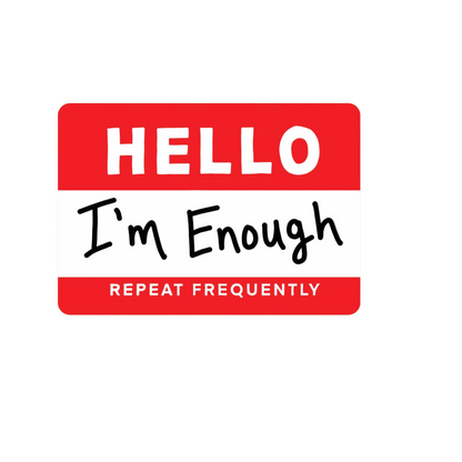 Our Hello I'm Enough Sticker! unique, high-quality, vinyl die-cut, eco-friendly stickers