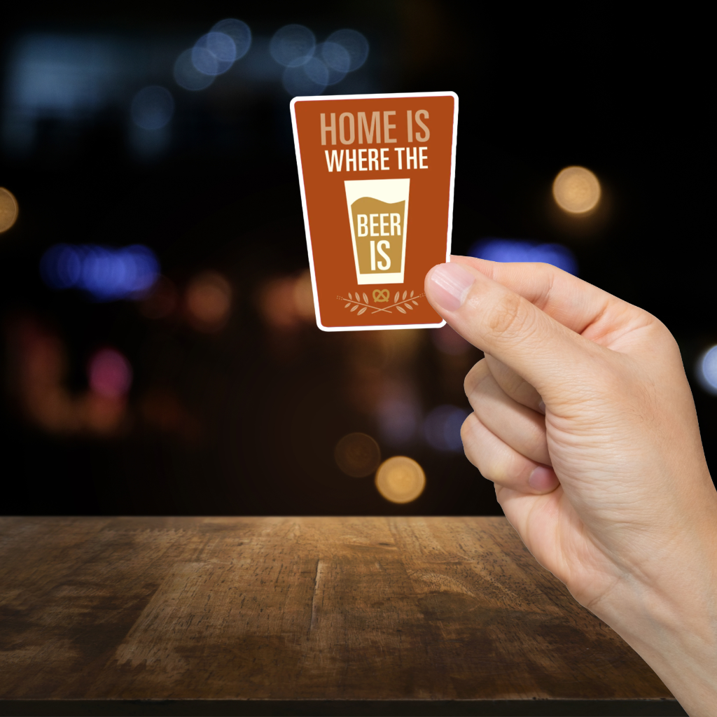 Durable, vinyl, die-cut, Home Is Where The Beer Is Sticker.