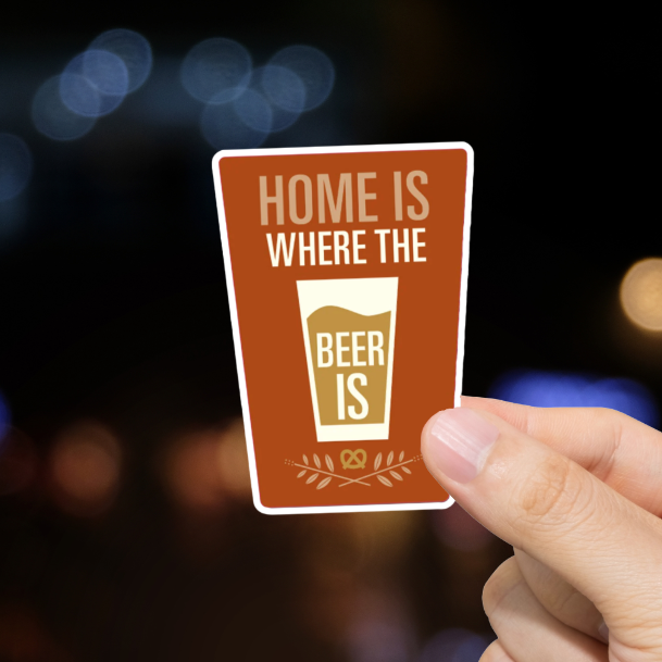 Durable, vinyl, die-cut, Home Is Where The Beer Is Sticker.