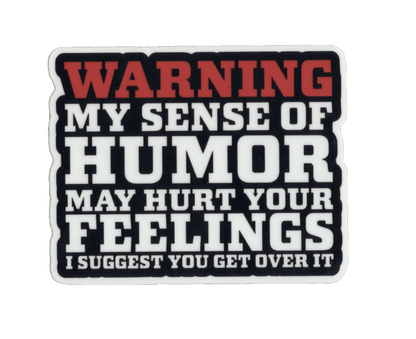 Durable vinyl, die-cut Humor Warning Sticker