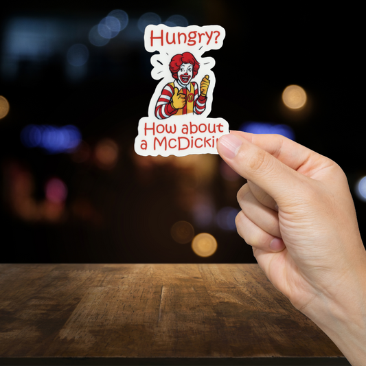 Durable, vinyl, die-cut, Hungry McDickin Sticker.
