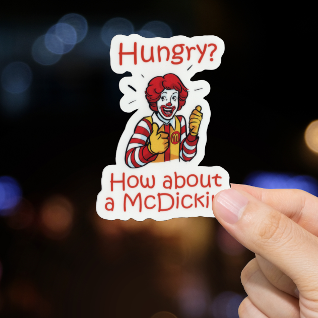 Durable, vinyl, die-cut, Hungry McDickin Sticker.