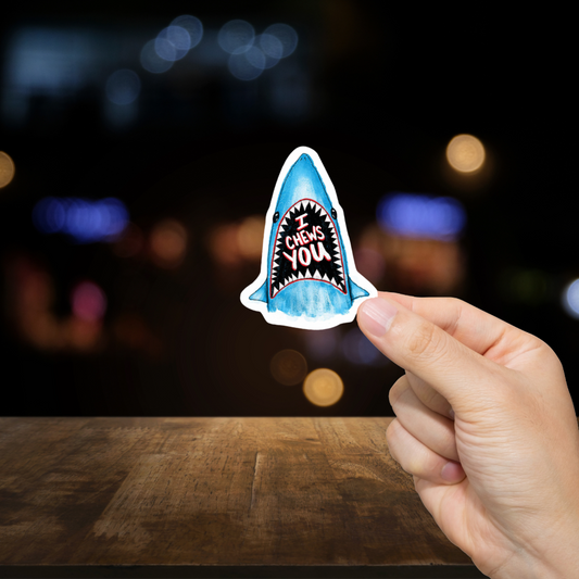 Durable, vinyl, die-cut, I Chews You Sticker