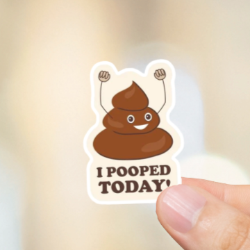 Durable, vinyl, die-cut, I Pooped Today Sticker.