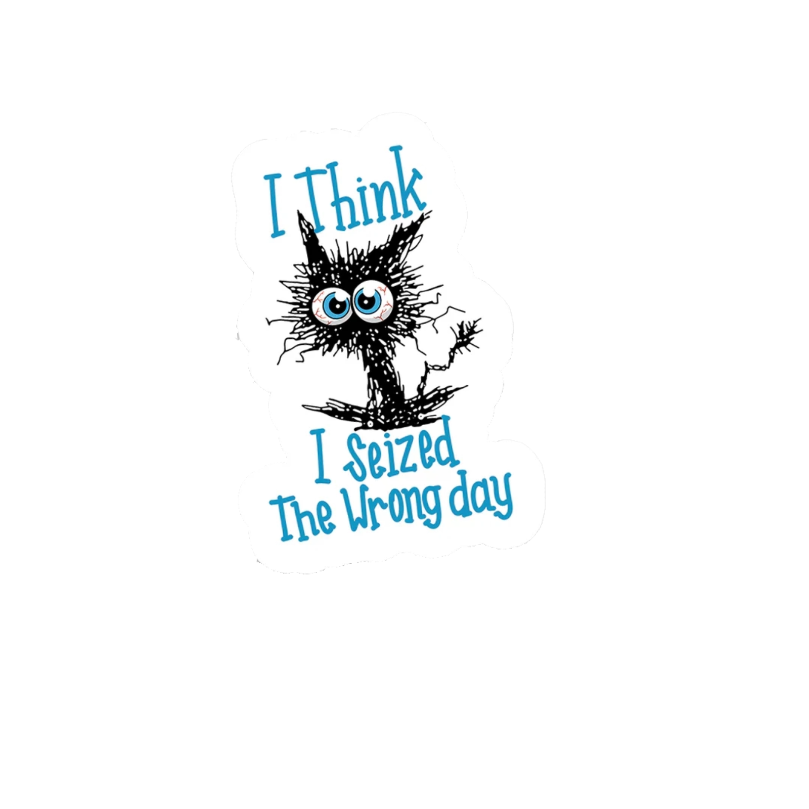 Durable vinyl die-cut I Seized Sticker
