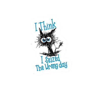 Durable vinyl die-cut I Seized Sticker