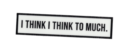 Durable vinyl, die-cut I Think Sticker
