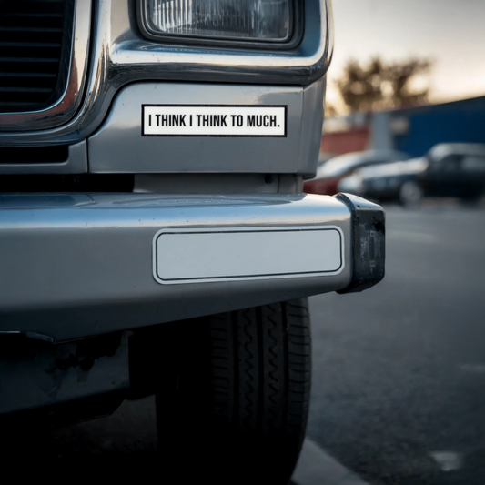 Durable, vinyl, die-cut, I think To Much Sticker.