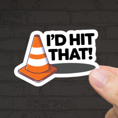 Durable, vinyl, die-cut, I'd Hit That Sticker