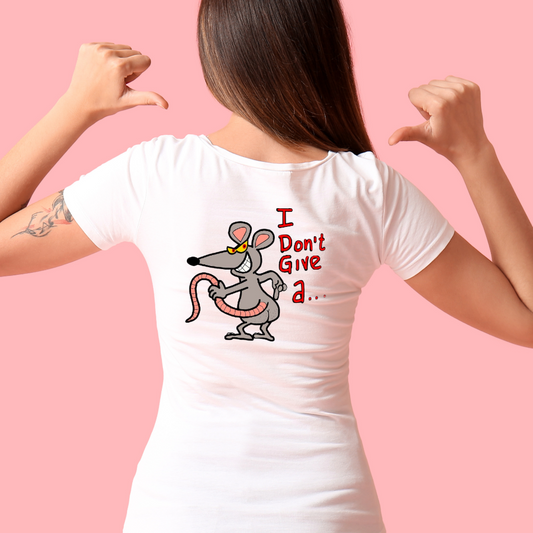 Ollie's: I Don't Give a Rat's Ass T-Shirt, 100% Cotton