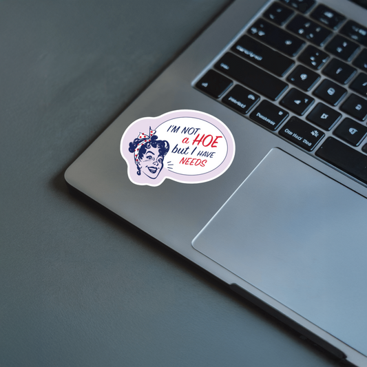 Durable, vinyl, die-cut, I have Needs Sticker.