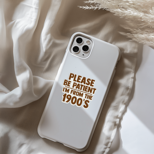 Durable, vinyl, die-cut, I'm From The 1900s Sticker.