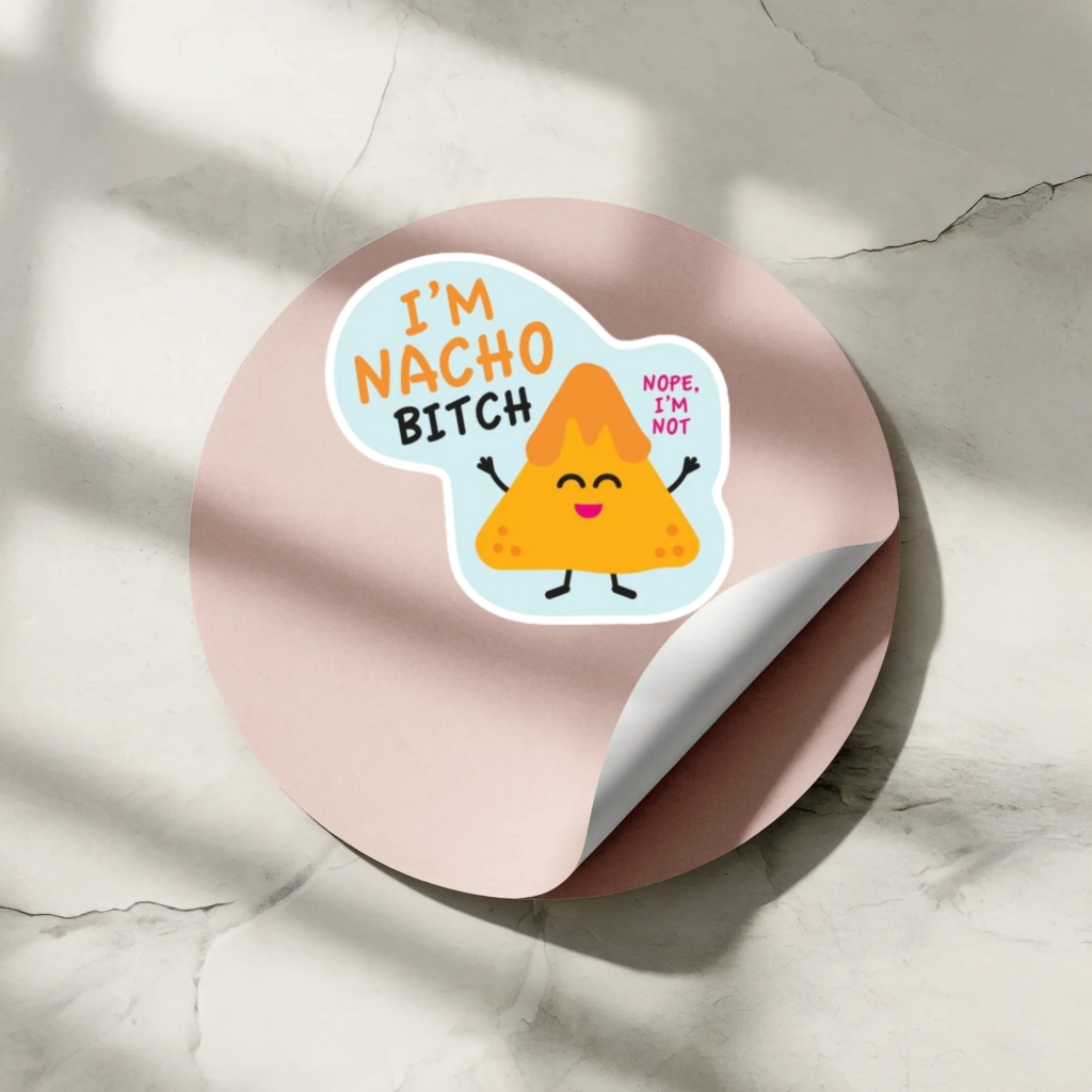 Durable, vinyl, die-cut, I'm Nacho Bitch Sticker.