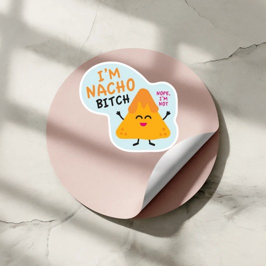 Durable, vinyl, die-cut, I'm Nacho Bitch Sticker.