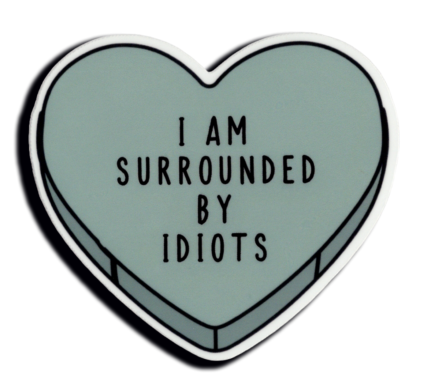 Durable vinyl, die-cut Idiots Sticker